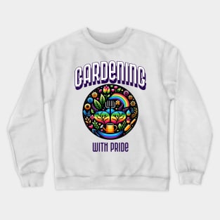 GARDENING WITH PRIDE LGBTQ Gardening Crewneck Sweatshirt